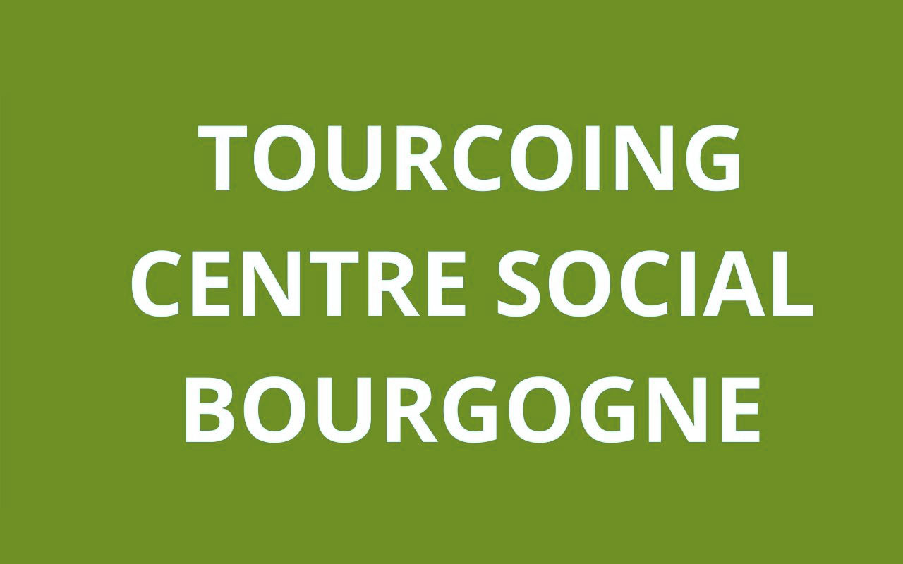 caf tourcoing centre social Bourgogne
