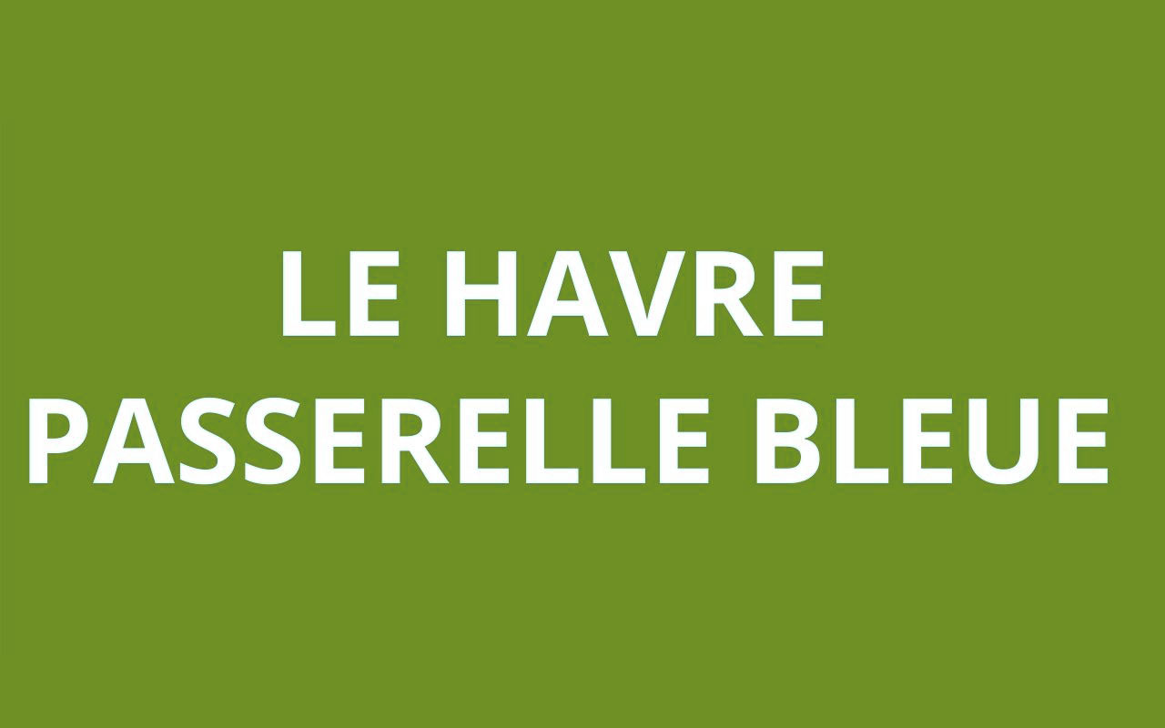 caf LE HAVRE - PASSERELLE BLEUE