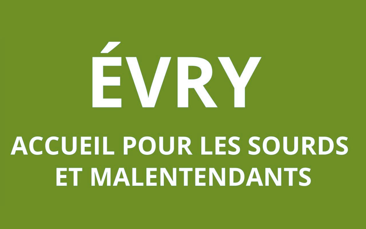 CAF ÉVRY - Accueil pour les sourds et malentendants
